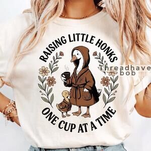 Raising Little Honks One Cup At A Time T-Shirt, Goose Mom t-shirt